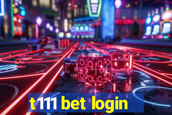 t111 bet login